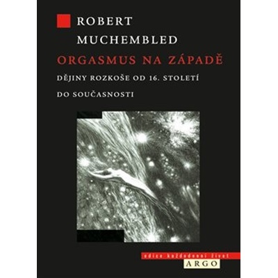Orgasmus na Západě - Robert Muchembled