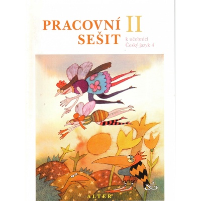 PRACOVNÍ SEŠIT K UČEBNICI ČESKÉHO JAZYKA 4 II.DÍL - Hana Staudková; Miroslava Horáčková