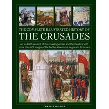 Crusades, The Complete Illustrated History of