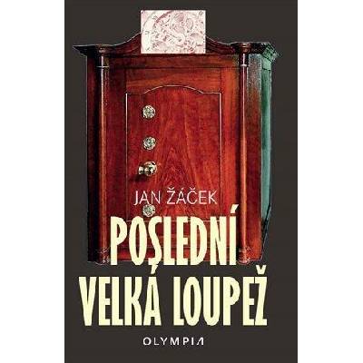 Poslední velká loupež - Jan Žáček