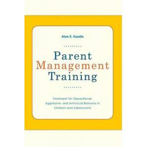 Parent Management Training | Alan E. Kazdin (ISBN: 9780195386004)