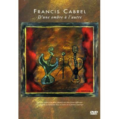 Francis Cabrel – D'une Ombre À L'autre DVD