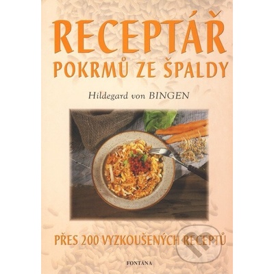 Receptář pokrmů ze špaldy - Hildegard von Bingen