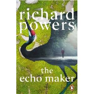The Echo Maker | Richard Powers (ISBN: 9781804951682)