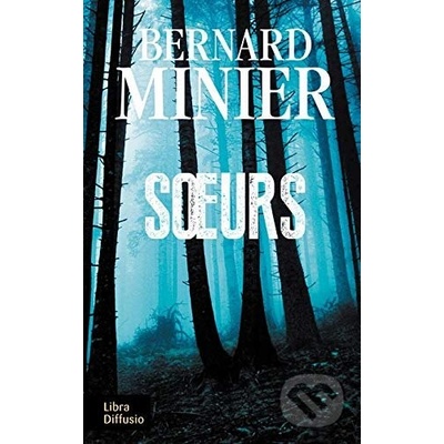Bernard Minier - Soeurs