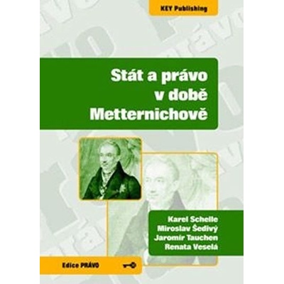 STÁT A PRÁVO V DOBĚ METTERNICHOVĚ