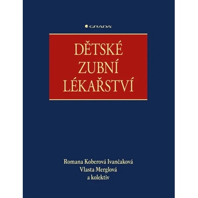 Dětské zubní lékařství - Ivančaková Koberová Romana