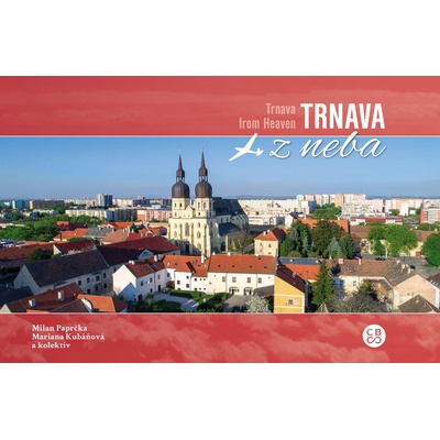 Milan Paprčka Mariana Kubáňová Trnava z neba