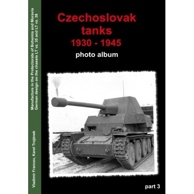 Czechoslovak Tanks 1930 - 1945 - Karel Trojánek