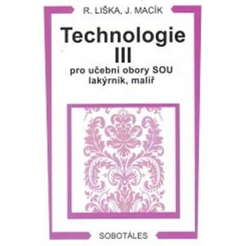 Technologie III pro učební obory SOU lakýrník malíř Roman Liška Jiří Macík