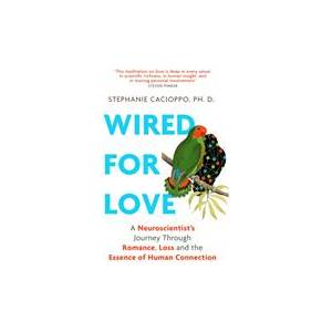 Wired For Love | STEPHANIE CACIOPPO (ISBN: 9781472145567)