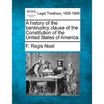 A History of the Bankruptcy Clause of the Constitution of the United States of America. " - ""