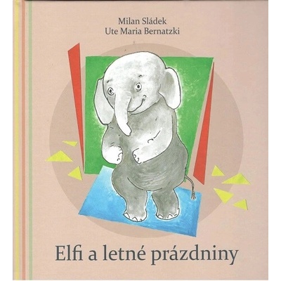 Elfi a letné prázdniny - Ute Maria Bernatzki