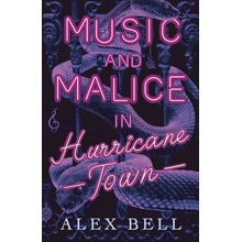 Music and Malice in Hurricane Town Bell AlexPaperback