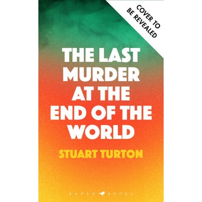Last Murder at the End of the World | Turton Stuart Turton