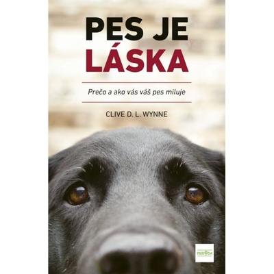 Pes je láska - Prečo a ako vás váš pes miluje