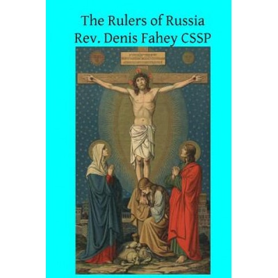 The Rulers of Russia | Rev Denis Fahey Cssp, Brother Hermenegild Tosf