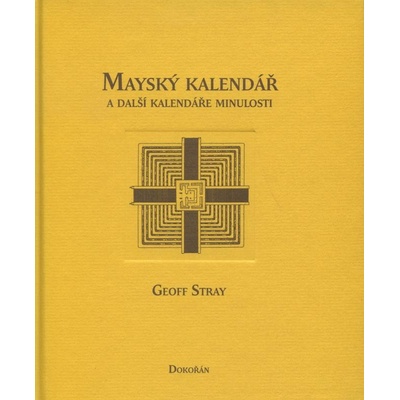 Mayský kalendář a další kalendáře minulosti - Stray Geoff
