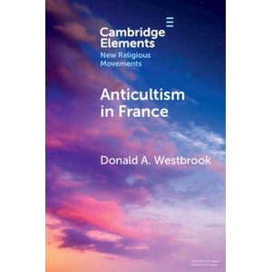 Anticultism in France | Donald A. Westbrook (ISBN: 9781009551809)