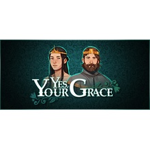 Yes, Your Grace