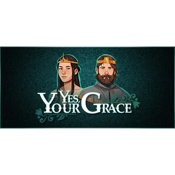 Yes, Your Grace