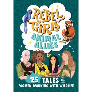 Rebel Girls Animal Allies | Rebel Girls, King, Lucy (ISBN: 9781953424426)