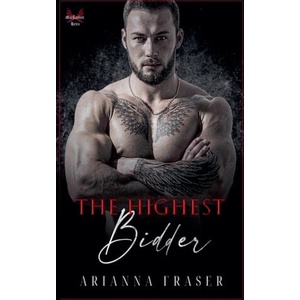 The Highest Bidder - A Dark Mafia Romance | Arianna Fraser (2025)