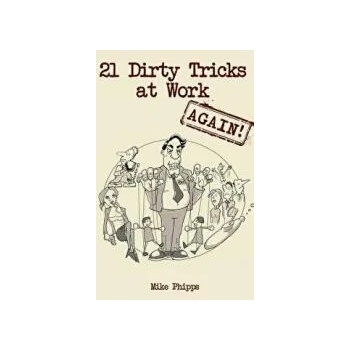 Image 1 of 21 Dirty Tricks at Work (Again) | Mike Phipps