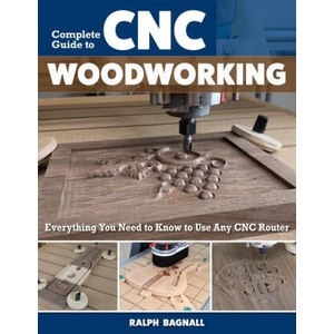 Complete Guide to CNC Woodworking (ISBN: 9781497104778)
