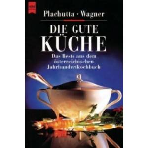 Die gute Küche | Ewald Plachutta, Christoph Wagner (ISBN: 9783453115378)