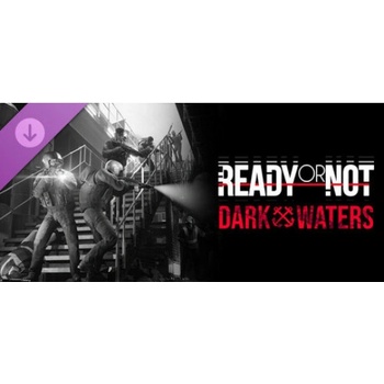 Ready or Not: Dark Waters