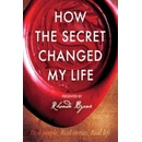 How the Secret Changed My Life Byrne Rhonda