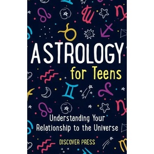 Astrology for Teens | Discover Press (ISBN: 9781955423816)