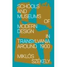 Schools and Museums of Modern Design in Transylvania Around 1900