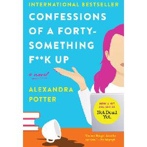 Confessions of a Forty-Something F##k Up | Alexandra Potter (ISBN: 9780063340893)