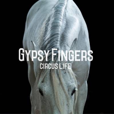 GypsyFingers - Circus Life (LP) (2090405203975)