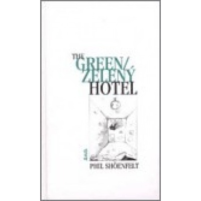 Zelený hotel/The Green Hotel - Phil Shöenfelt