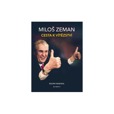 Miloš Zeman Cesta k vítězství