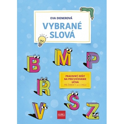Vybrané slová Pracovný zošit na precvičovanie učiva - Eva Dienerová
