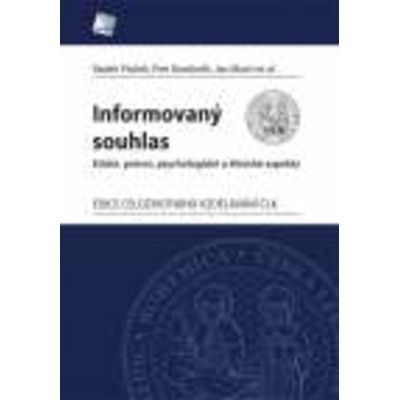 Informovaný souhlas - Etické, právní, psychologické a klinické aspekty - Radek Bartůněk Petr; Mach Jan Ptáček