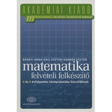 Matematika felvételi felkészítő 6 és 8 évfolyamos középiskolába készülőknek