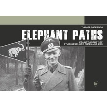 Elephant Paths: Combat History of Sturmgeschtz-Abteilung 203 Anderson Thomas