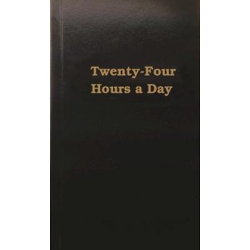 Twenty-four Hours A Day | Anonymous