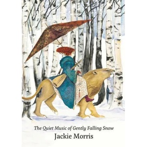 Quiet Music of Gently Falling Snow | Jackie Morris (ISBN: 9781912654987)