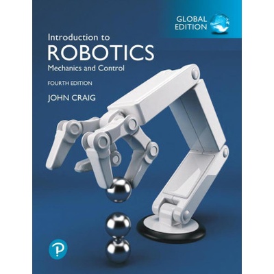 Introduction to Robotics, Global Edition | John J. Craig