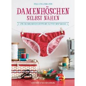 Damenhöschen selbst nähen | Delia Adey, Erika Peto, Nina Schön (ISBN: 9783702016555)