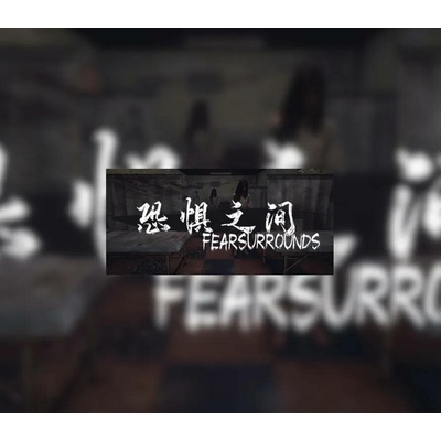 Fear surrounds