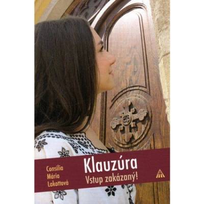 Klauzúra - Vstup zakázaný!