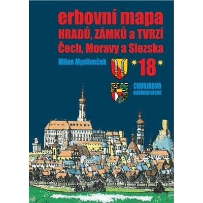 Mysliveček, Milan - Erbovní mapa hradů, zámků a tvrzí Čech, Moravy a Slezska 18