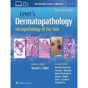 Lever's Dermatopathology: Histopathology of the Skin | Elder, David E, MB, ChB, FRCPA (ISBN: 9781975174491)